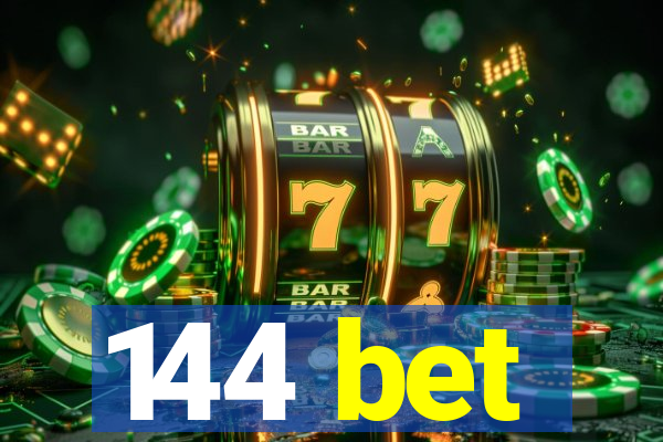 144 bet